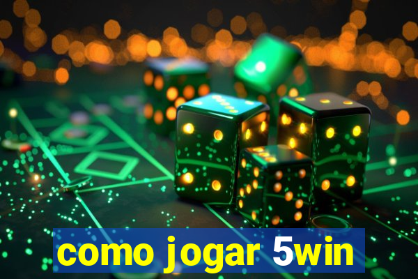 como jogar 5win